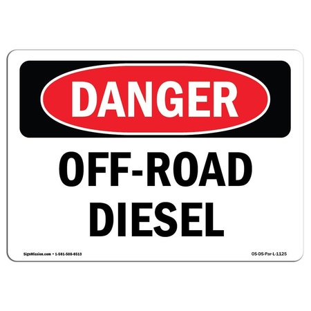 SIGNMISSION Safety Sign, OSHA Danger, 10" Height, 14" Width, Rigid Plastic, Off Road Diesel, Landscape OS-DS-P-1014-L-1125